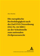 Alice Nieroba, Heinz-Peter Mansel - Die europäische Rechtshängigkeit nach der EuGVVO (Verordnung (EG) Nr. 44/2001) an der Schnittstelle zum nationalen Zivilprozessrecht