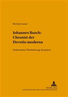 Bertram Lesser - Johannes Busch: Chronist der Devotio moderna