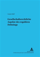 Gunter Reiff - Gesellschaftsrechtliche Aspekte des regulären Delistings