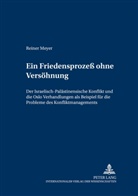 Reiner Meyer - Ein Friedensprozeß ohne Versöhnung