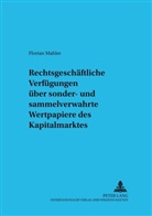 Florian Mahler, Lutz Michalski - Rechtsgeschäftliche Verfügungen über sonder- und sammelverwahrte Wertpapiere des Kapitalmarktes