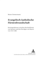Reiner Zimmermann, Udo Worschech - Evangelisch-katholische Fürstenfreundschaft