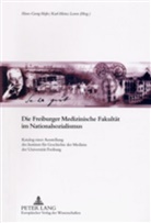 Hofer, Hans-Georg Hofer, Karl-Heinz Leven - Die Freiburger Medizinische Fakultät im Nationalsozialismus
