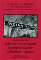 Nicole Schröder, Herwig Friedl - Kulturelle Selbstentwürfe in zeitgenössischer indianischer Literatur
