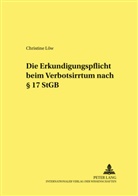 Christine Löw - Die Erkundigungspflicht beim Verbotsirrtum nach 17 StGB