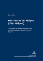 Doris Löhr, Rainer Vossen - Die Sprache der Malgwa (Nárá Málgwa)