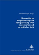 Heide Barmeyer, Heide Barmeyer-Hartlieb - Die preußische Rangerhöhung und Königskrönung 1701 in deutscher und europäischer Sicht