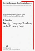 Pamela Faber, Wolf Gewehr, Wolfgang Gewehr, Manuel Jiménez Raya, Antony J. Peck - Effective Foreign Language Teaching at the Primary Level