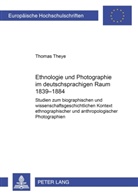 Thomas Theye - Ethnologie und Photographie im deutschsprachigen Raum