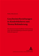 Meike Flürenbrock, Juliane Eckhardt - Geschwisterbeziehungen in Kinderbüchern zum Thema Behinderung