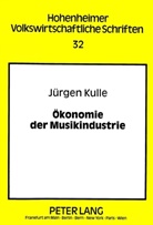 Jürgen Kulle - Ökonomie der Musikindustrie