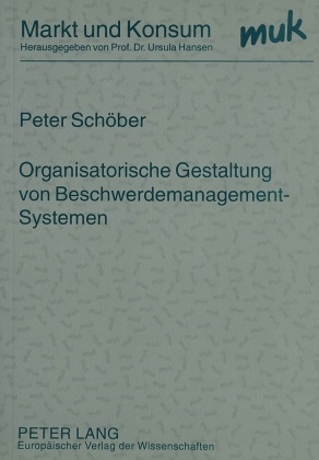 Peter Schöber - Organisatorische Gestaltung von Beschwerdemanagement-Systemen