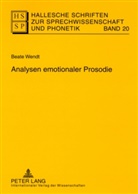Beate Wendt - Hallesche Schriften zur Sprechwissenschaft und Phonetik - 20: Analysen emotionaler Prosodie
