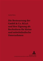 Anette Renz - Die Besteuerung der GmbH & Co. KGaA und ihre Eignung als Rechtsform für kleine und mittelständische Unternehmen