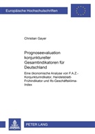 Christian Gayer - Prognoseevaluation konjunktureller Gesamtindikatoren für Deutschland