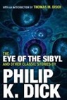 Philip K Dick, Philip K. Dick - The Eye of the Sibyl and Other Classic Stories