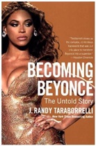 J. Randy Taraborrelli, Randy J. Taraborrelli - Becoming Beyoncé
