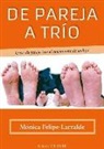 Mónica Felipe Larralde - De pareja a trío : crisis de pareja tras el nacimiento de un hijo