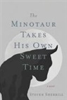 Steven Sherrill - The Minotaur Takes His Own Sweet Time