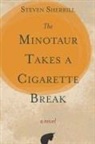 Steven Sherrill - The Minotaur Takes a Cigarette Break