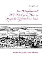 Georg Schwedt - Die Rattenfängerstadt Hameln an der Weser im Spiegel des Kupferstechers Merian