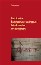 Florian Lehmann - Muss ich eine Eingeliederungsvereinbarung beim Jobcenter unterschreiben?