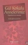 Gülsen Gazel - Gül Kokulu Annelerimiz