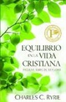 Charles C Ryrie, Charles C. Ryrie, Charles Caldwell Ryrie - Equilibrio En La Vida Cristiana