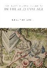 Michael Leslie, John Dixon Hunt, Dr Michael (Rhodes College USA) Leslie, Michael Leslie - A Cultural History of Gardens in the Medieval Age