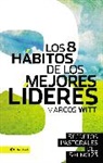 Marcos Witt - Los 8 hábitos de los mejores líderes
