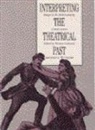 Thomas Postlewait, Bruce A. McConachie, Thomas Postlewait - Interpreting the Theatrical Past: Historiography of Performance