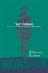 Molly Ladd-Taylor, Marcel Mazoyer, Laurence Roudart, Molly Ladd-Taylor, Lauri Umansky - BAD MOTHERS
