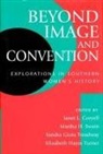 Janet Lee Coryell, Martha H. Swain, Sandra Gioia Treadway - Beyond Image and Convention: Explorations in Southern Women's History