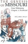 William E. Foley - The Genesis of Missouri: From Wilderness Outpost to Statehood