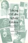 Catherine Clinton, Michele Gillespie - Taking Off the White Gloves: Southern Women and Women Historians