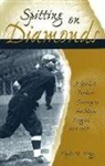 Clyde Hogg - Spitting on Diamonds: A Spitball Pitcher's Journey to the Major Leagues, 1911-1919