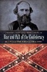 Clayton E. Jewett - Rise and Fall of the Confederacy: The Memoir of Senator Williamson S. Oldham, CSA
