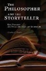 Charles R. Embry - The Philosopher and the Storyteller: Eric Voegelin and Twentieth-Century Literature