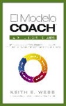 Keith E. Webb - El modelo coach para líderes cristianos