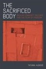 Tatjana Aleksic - The Sacrificed Body
