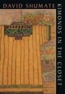 David Shumate - Kimonos in the Closet