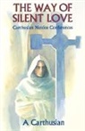 A Carthusian, A. Carthusian - Way of Silent Love
