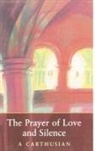 A Carthusian, A. Carthusian, Carthusian - Prayer of Love and Silence
