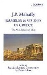 J. P. Mahaffy, John Pentland Mahaffy, J. P. Maharffy - Rambles and Studies in Greece