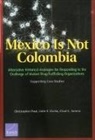 Colin Clarke, Colin P. Clarke, Christopher Paul, Chad Serena, Chad C. Serena - Mexico is Not Colombia