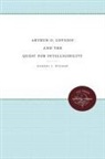 Daniel J Wilson, Daniel J. Wilson - Arthur O. Lovejoy and the Quest for Intelligibility