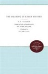 T. G. Masaryk, Tomas Garrigue Masaryk - Meaning of Czech History