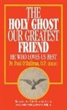O&amp;apos, Paul O\'Sullivan, Paul O'Sullivan, Rev Fr Paul O'Sullivan O. P., Paul Sullivan - The Holy Ghost, Our Greatest Friend