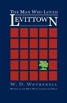 W D Wetherell, W. D. Wetherell - The Man Who Loved Levittown