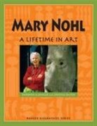 Barbara Manger, Janine Smith - Mary Nohl: A Lifetime in Art